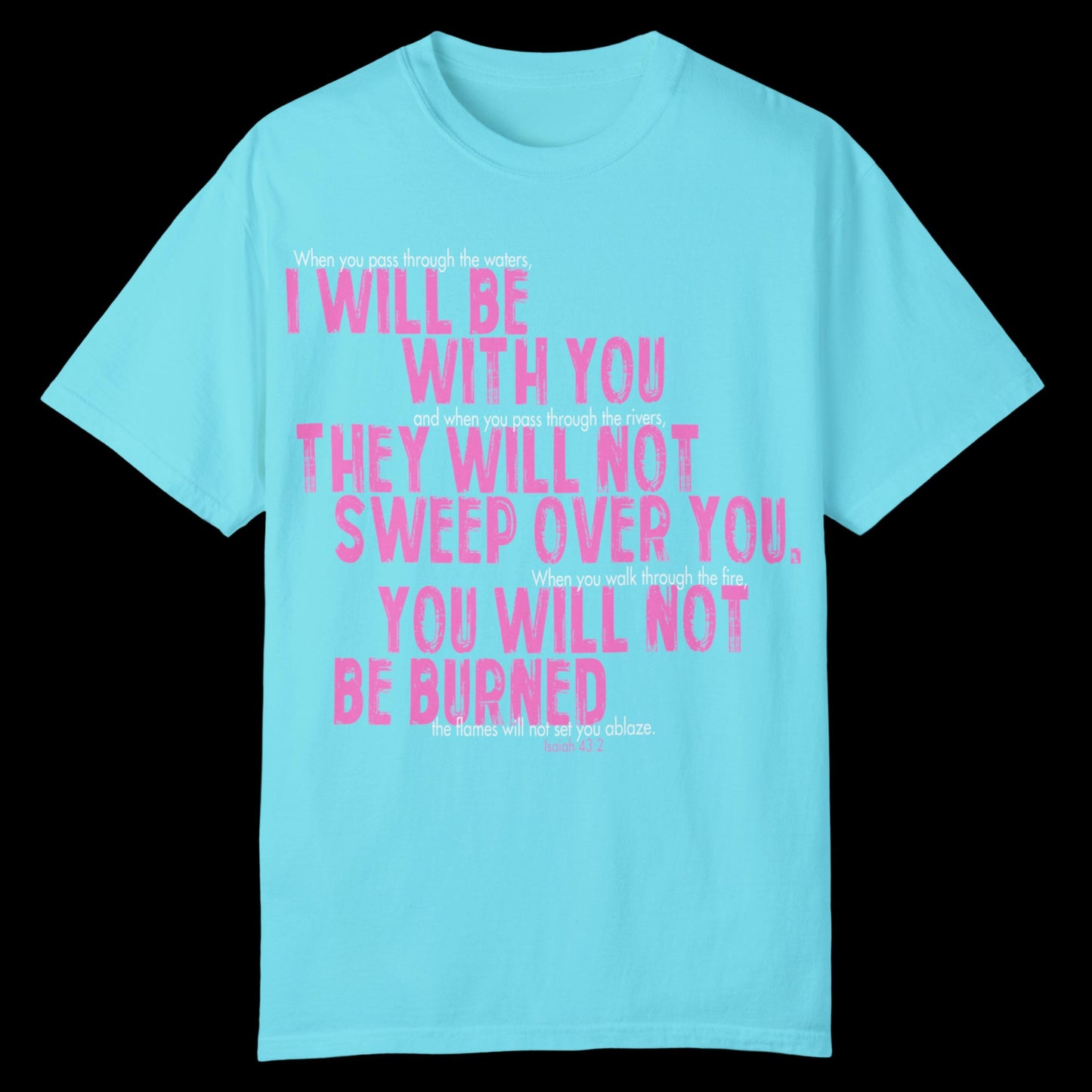 Isaiah 43:2 Comfort Colors Christian T-Shirt from Lewey’s Merch