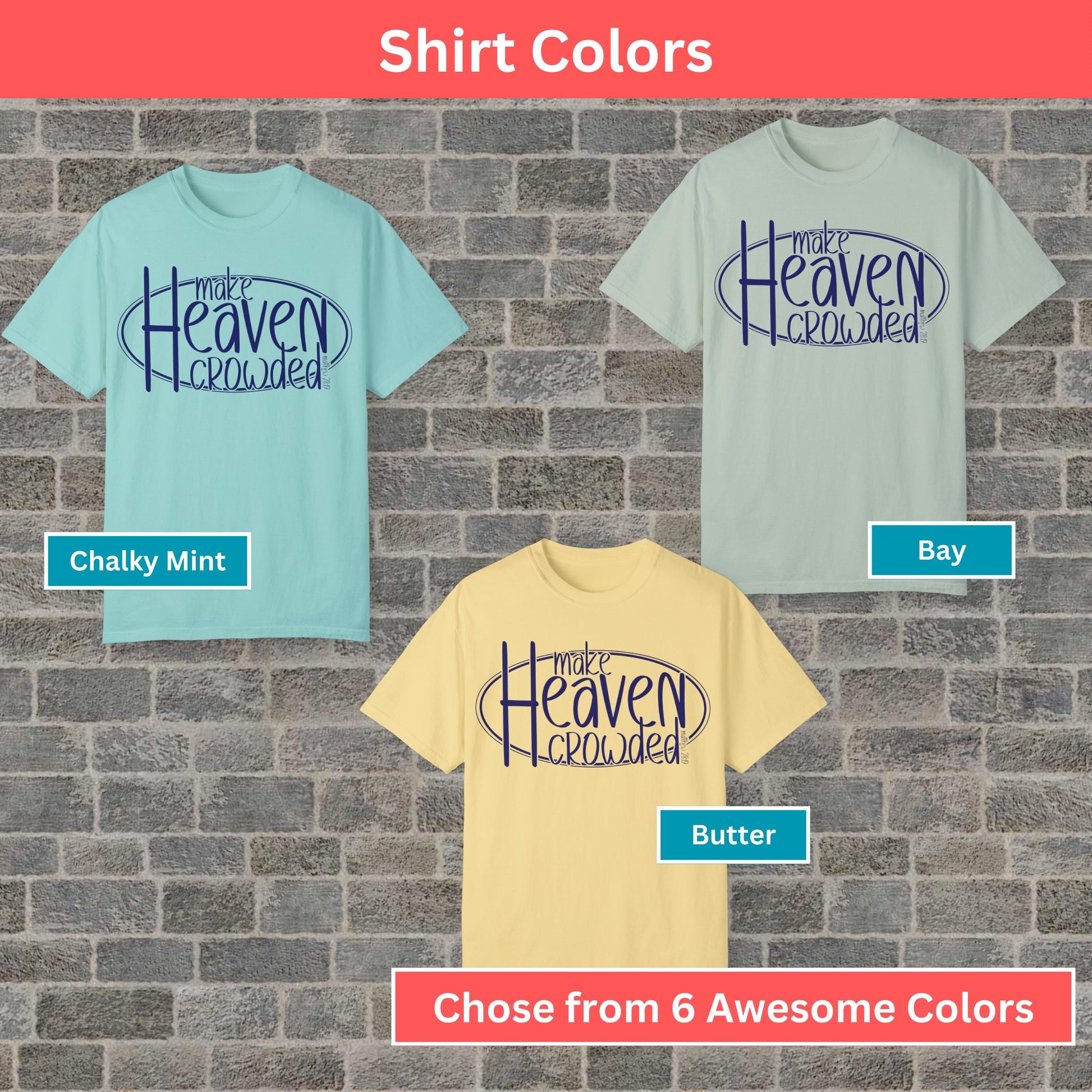 Make Heaven Crowded Comfort Colors Christian T-Shirt from Lewey’s Merch