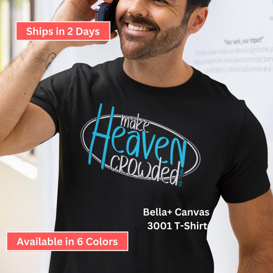 Make Heaven Crowded Bella Canvas Christian T-shirt from Lewey’s Merch