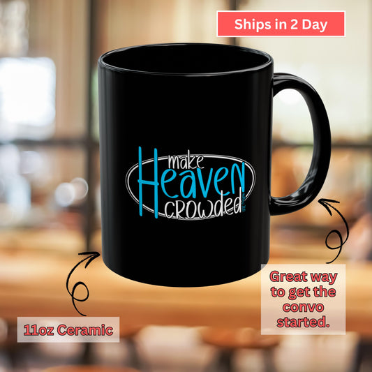 Make Heaven Crowded Christian Coffee Mug from Lewey's Merch
