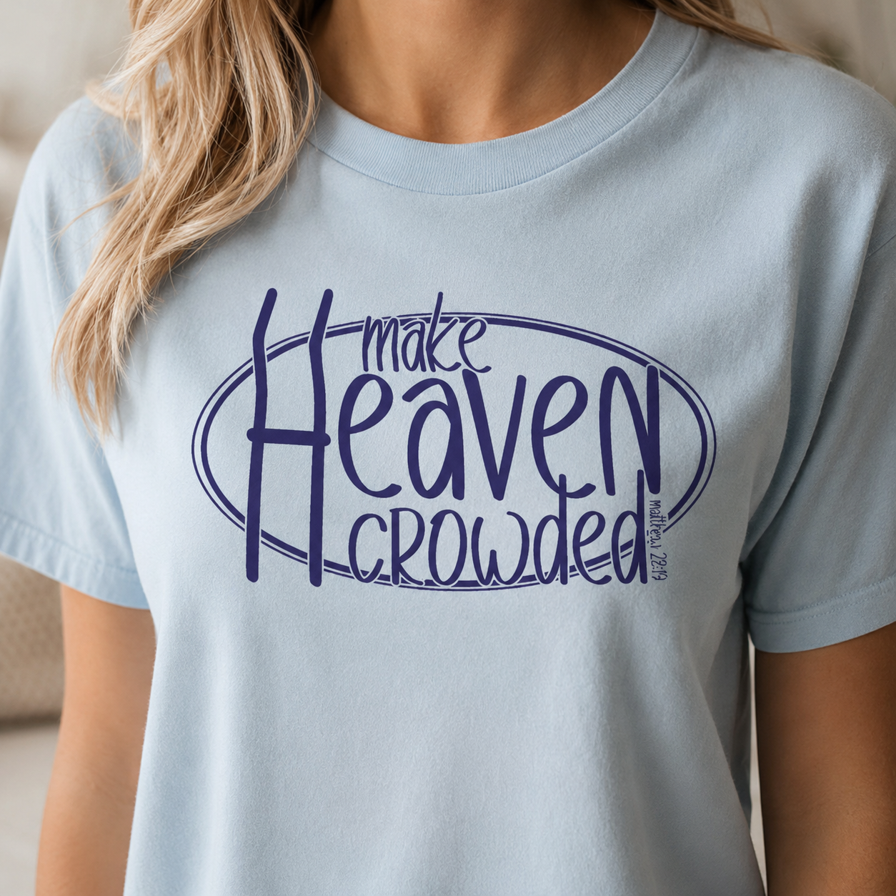 Make Heaven Crowded Comfort Colors Christian T-Shirt