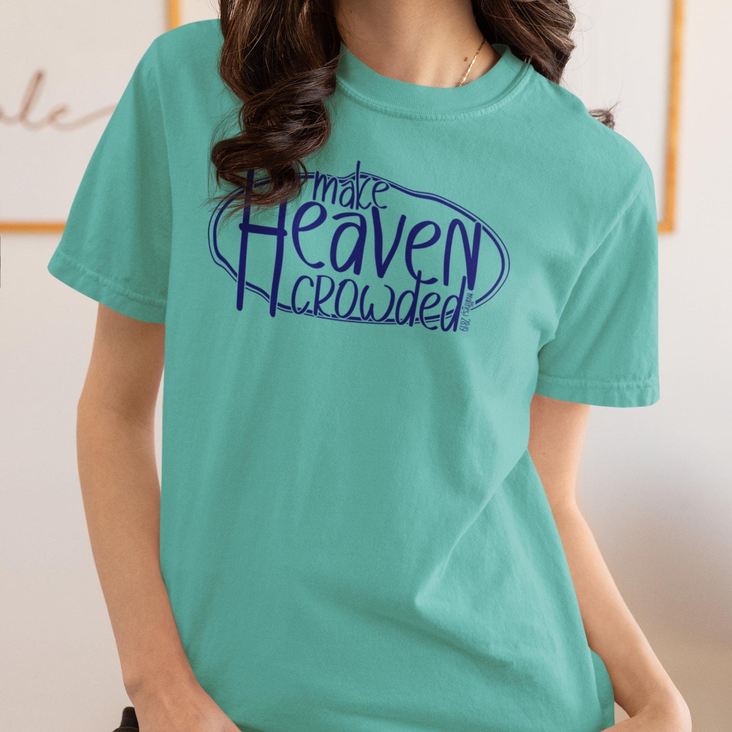 Make Heaven Crowded Comfort Colors Christian T-Shirt from Lewey’s Merch