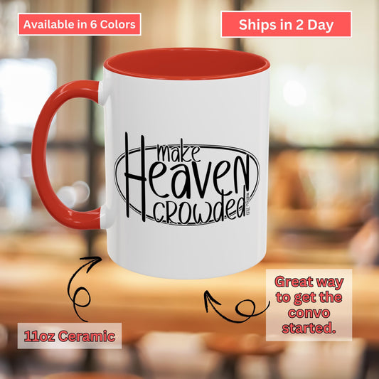 Make Heaven Crowded Accent Christian Mug from Lewey's Merch
